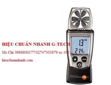  Hiệu chuẩn máy đo tốc độ gió, nhiệt độ TESTO 410-1 (0.4 ~ 20 m/s; -10 ~ +50 °C). Hiệu chuẩn nhanh G-tech