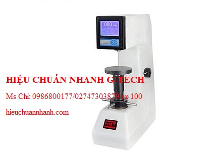 Hiệu chuẩn  máy đo độ cứng Rockwell HST HRS-150T. Hiệu chuẩn nhanh G-tech